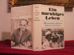 <b>Scheer, Maximilian</b> Ein unruhiges Leben/Autobiographie